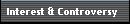 Interest & Controversy